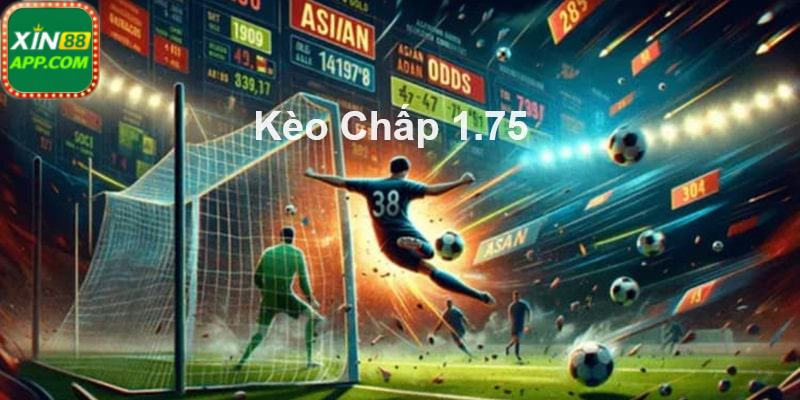 kèo chấp 1,75